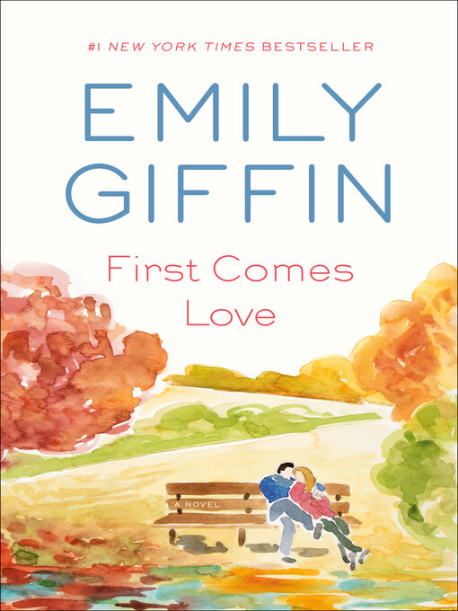 Title details for First Comes Love by Emily Giffin - Available